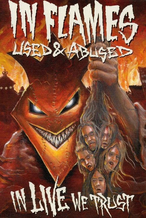 In Flames: Used & Abused. In Live We Trust 2005 official movie poster