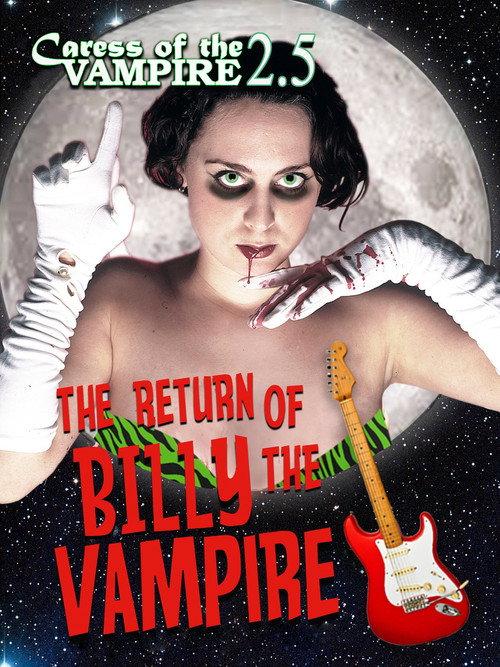 Caress of the Vampire 2.5: The Return of Billy the Vampire 2003 official movie poster
