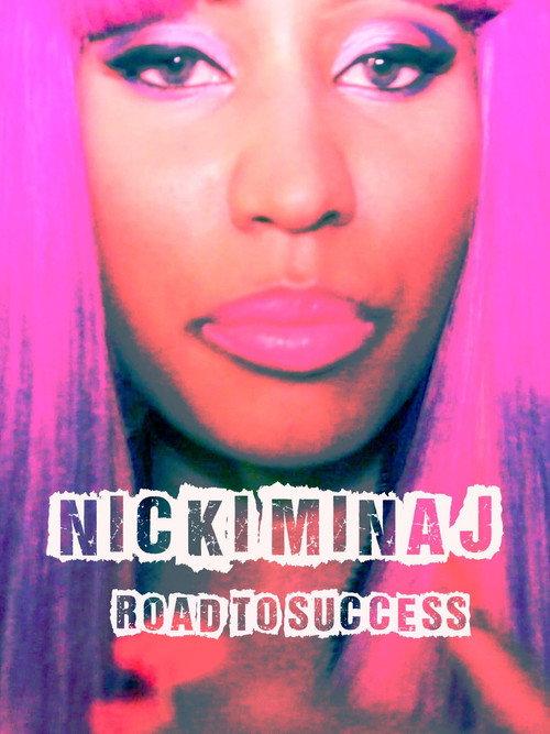 Nicki Minaj - Road to Success 2018 official movie poster