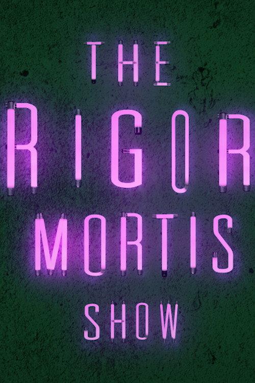 The Rigor Mortis Show 2020 official movie poster