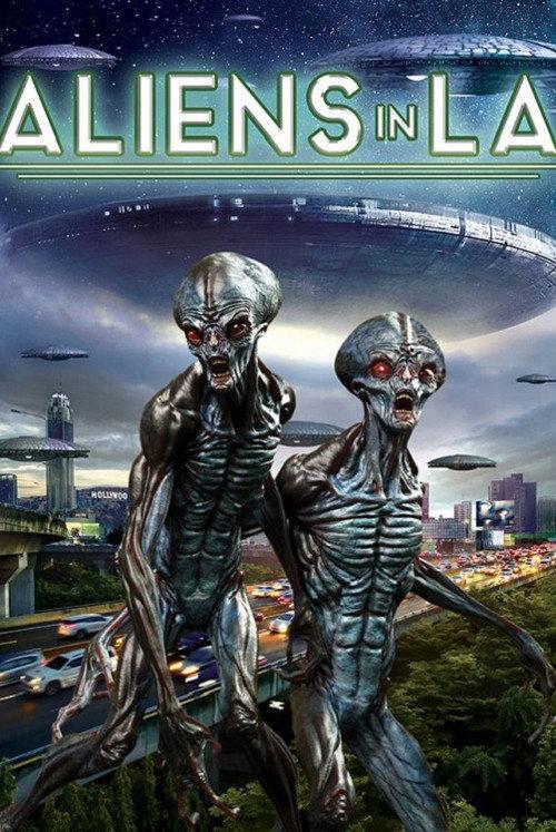 Aliens in LA 2019 official movie poster