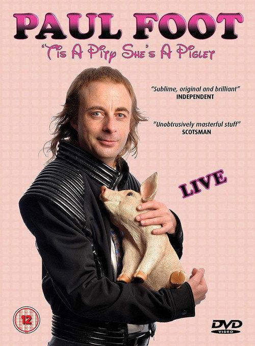 Paul Foot - 'Tis a Pity She's a Piglet 2017 official movie poster