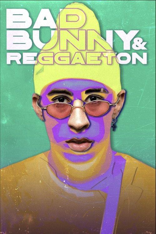 Bad Bunny & Reggaeton 2024 official movie poster