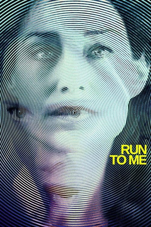 Run to Me 2016 official movie poster