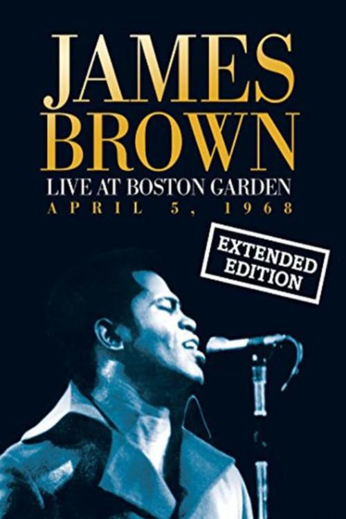 James Brown Live At The Boston Garden - April 5, 1968 2008 official movie poster