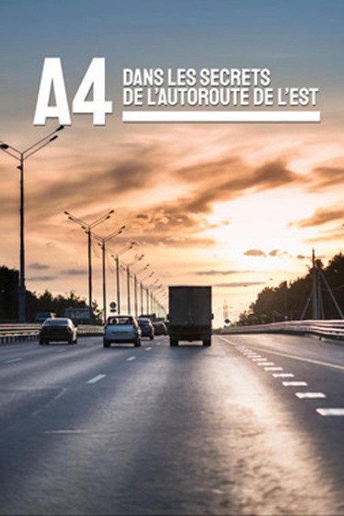 A4 : dans les secrets de l'Autoroute de l'Est 2026 official movie poster