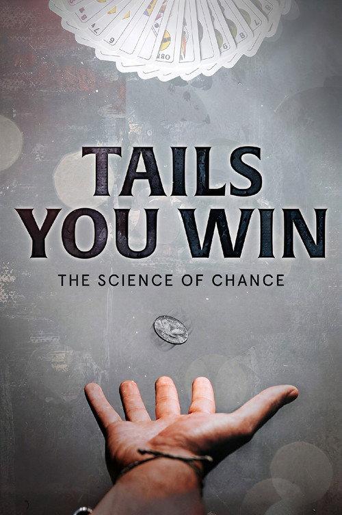 Tails You Win: The Science of Chance 2012 official movie poster