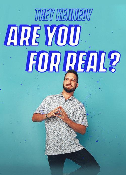 Trey Kennedy: Are You For Real 2022 official movie poster