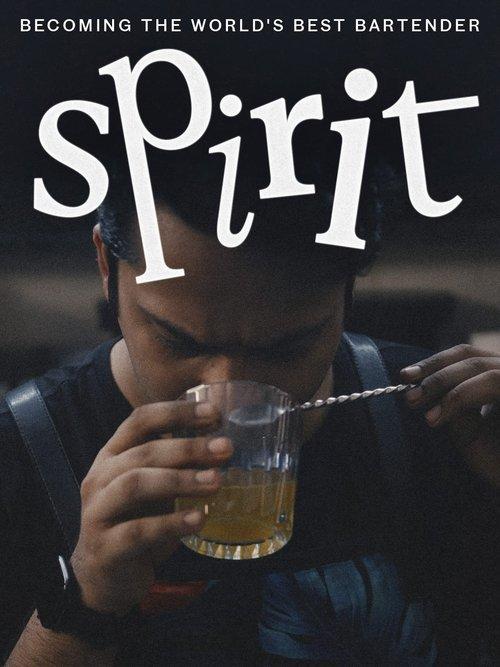Spirit - Becoming the World's Best Bartender 2023 official movie poster
