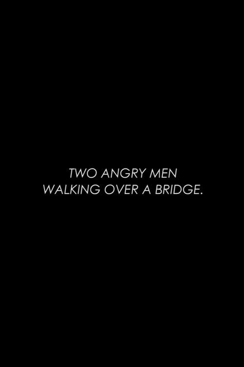 Two Angry Men Walking Over a Bridge 2017 official movie poster