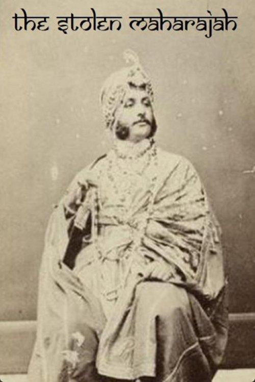 The Stolen Maharajah: Britain's Indian Royal 2018 official movie poster