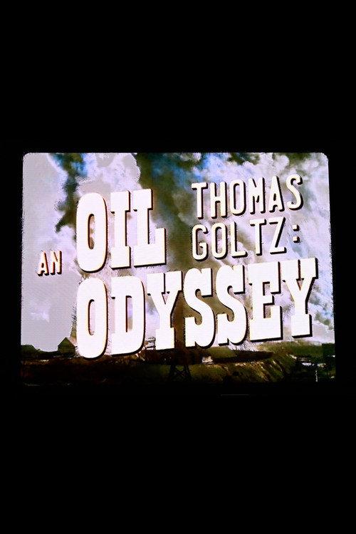 Thomas Goltz: An Oil Odyssey 2025 official movie poster