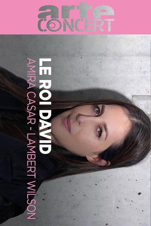 Arthur Honegger : Le Roi David Avec Amira Casar et Lambert Wilson 2025 official movie poster
