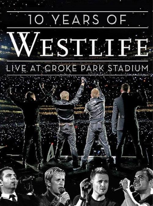 10 Years Of Westlife: Live At Croke Park Stadium 2008 official movie poster