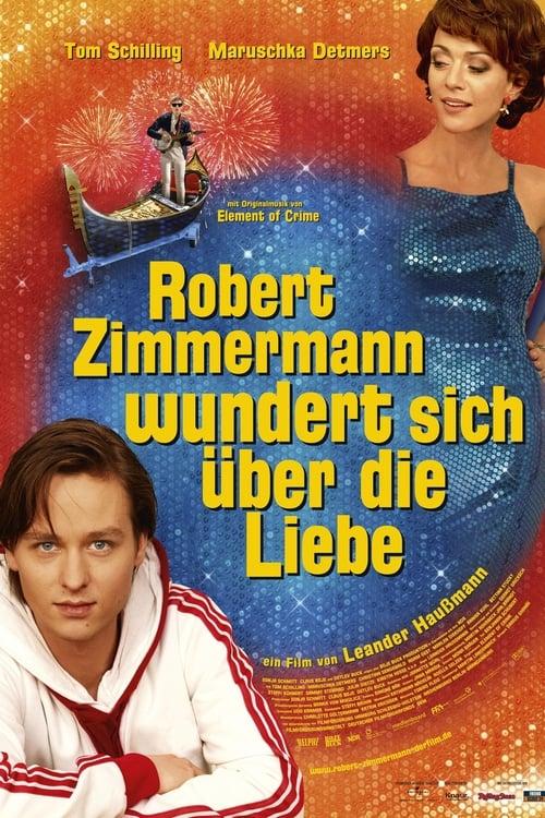 Robert Zimmermann Is Tangled Up in Love 2008 official movie poster