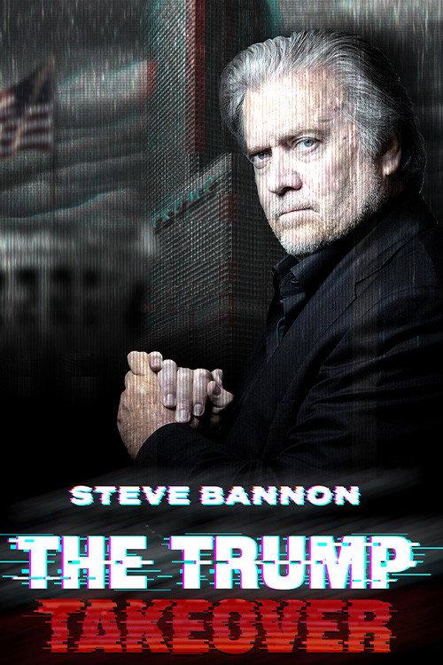 Steve Bannon: The Trump Takeover official movie poster