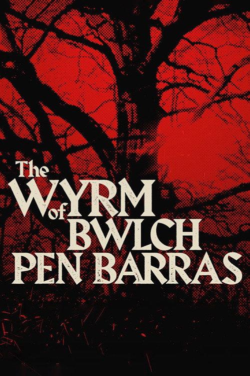 The Wyrm of Bwlch Pen Barras 2023 official movie poster