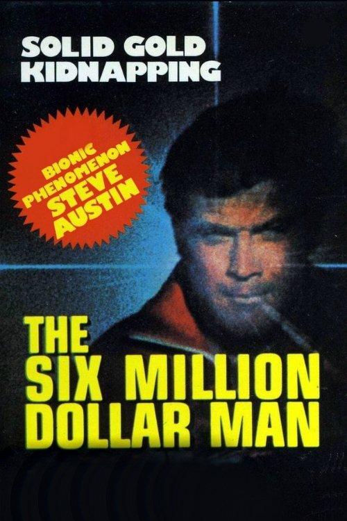 The Six Million Dollar Man: The Solid Gold Kidnapping 1973 official movie poster