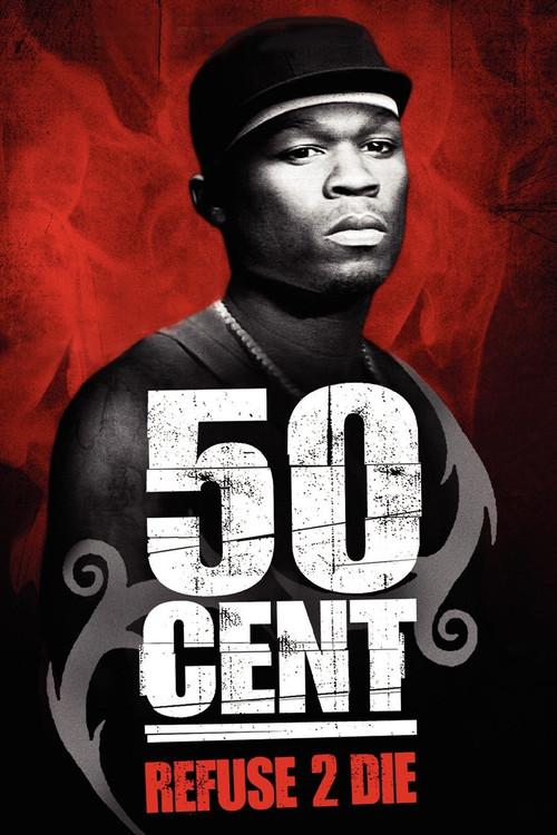 50 Cent: Refuse 2 Die 2005 official movie poster