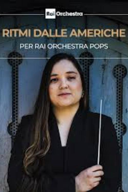 OSN: Ritmi dalle Americhe per Rai Orchestra POPS official movie poster
