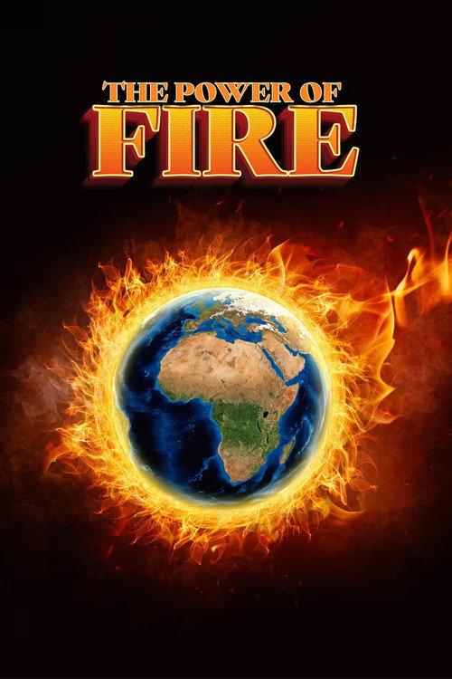 The Power of Fire: Our Earth is Burning 2019 official movie poster