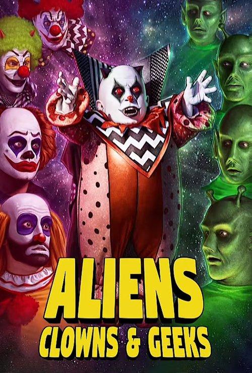 Aliens, Clowns & Geeks 2021 official movie poster