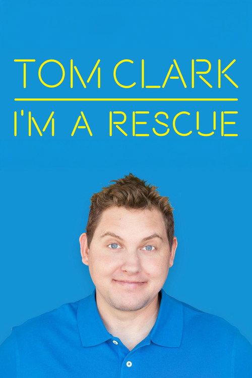 Tom Clark: I'm A Rescue 2017 official movie poster