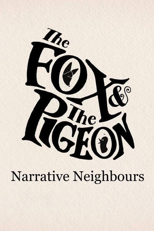 The Fox & The Pigeon: Narrative Neighbours 2022 official movie poster