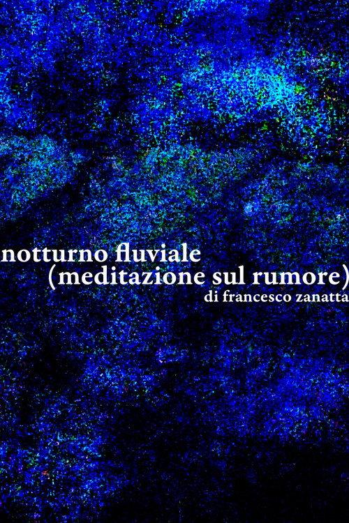 River Nocturne (meditation on noise) 2025 official movie poster