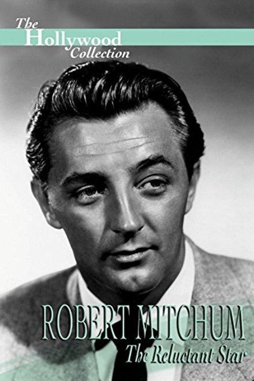 Robert Mitchum: The Reluctant Star 1991 official movie poster