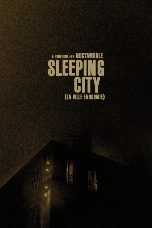 Sleeping City - La ville endormie (a prologue for Noctambule) 2023 official movie poster