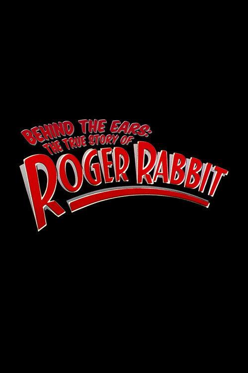 Behind the Ears: The True Story of Roger Rabbit 2003 official movie poster