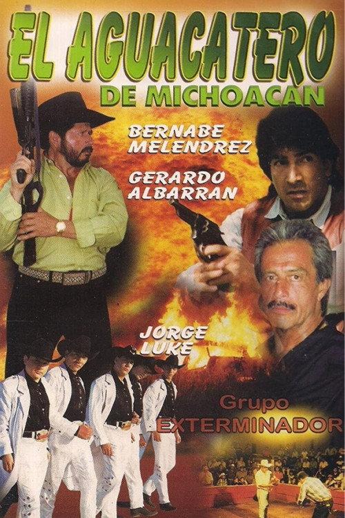 El Aguacatero De Michoacan 2002 official movie poster