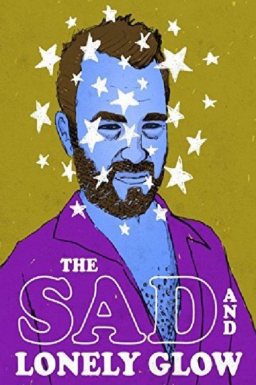 The Sad and Lonely Glow 2015 official movie poster