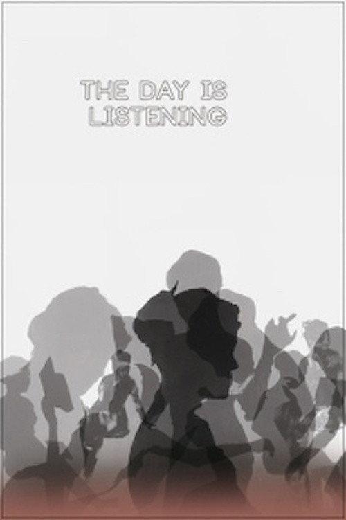 The Day Is Listening 2013 official movie poster
