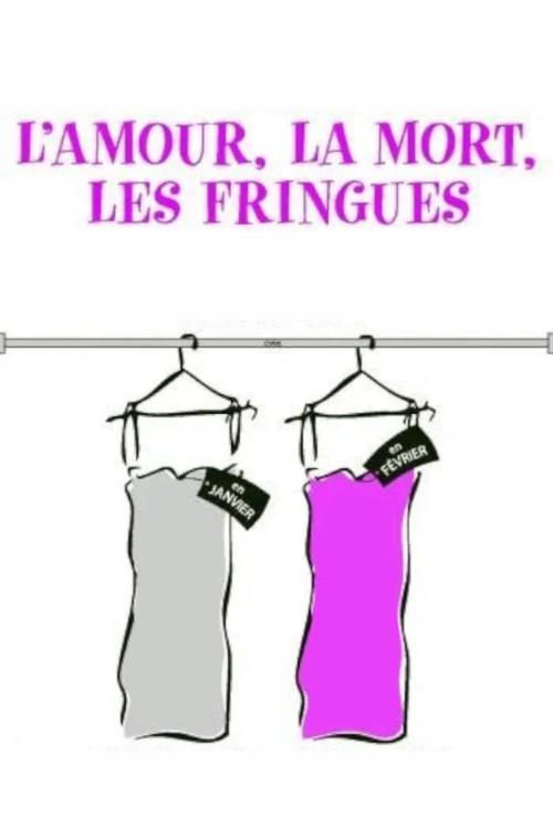 L'Amour, la Mort, les Fringues 2011 official movie poster