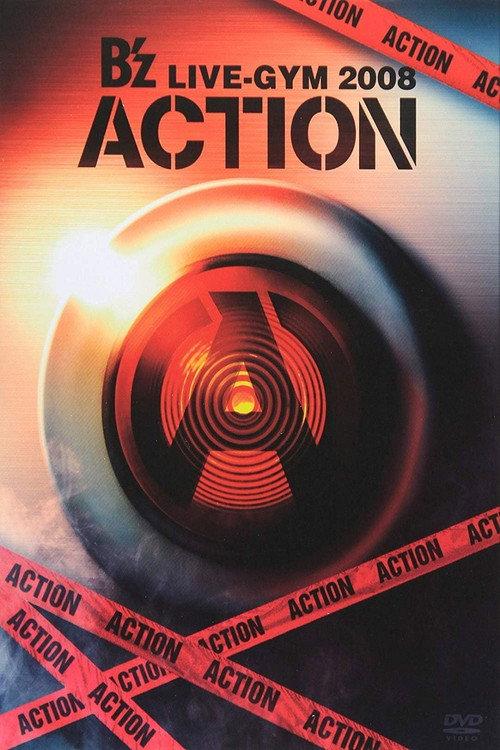 B'z LIVE-GYM 2008 -ACTION- 2013 official movie poster
