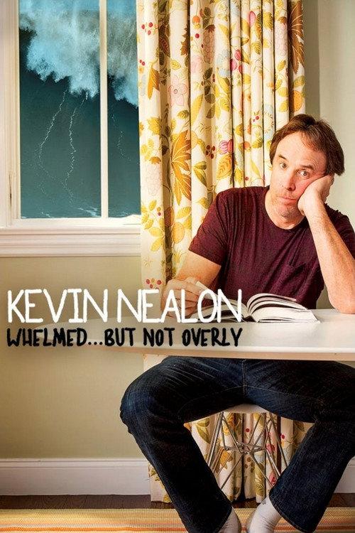 Kevin Nealon: Whelmed, But Not Overly 2012 official movie poster