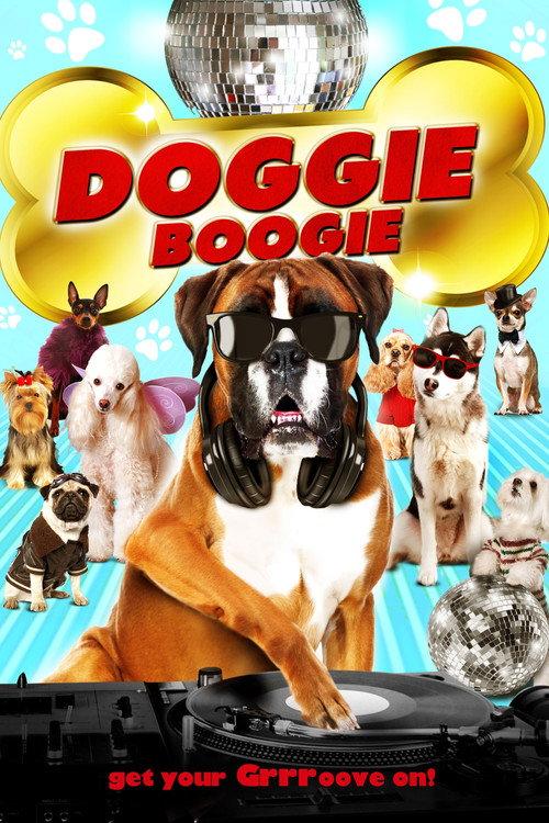 Doggie Boogie - Get Your Grrr On! 2012 official movie poster