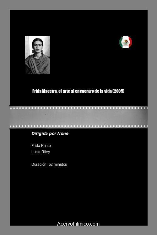 Frida Maestra, el arte al encuentro de la vida 2005 official movie poster