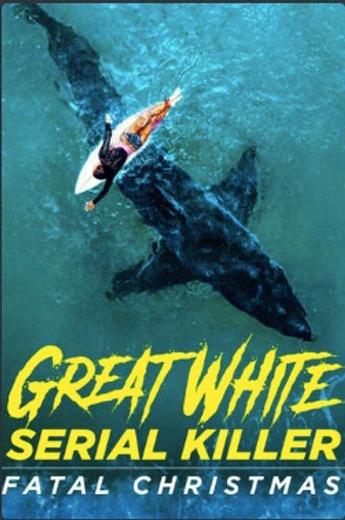 Great White Serial Killer: Fatal Christmas 2022 official movie poster