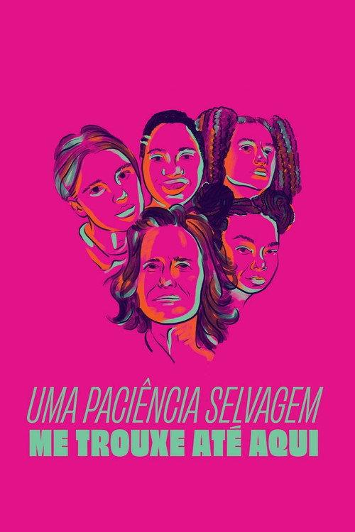 A Wild Patience Has Taken Me Here 2021 official movie poster