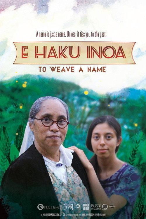 E Haku Inoa: To Weave a Name 2013 official movie poster