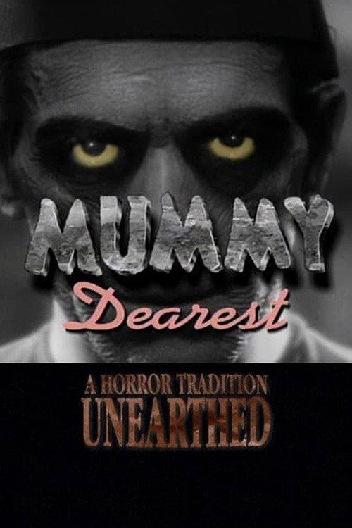Mummy Dearest: A Horror Tradition Unearthed 2000 official movie poster