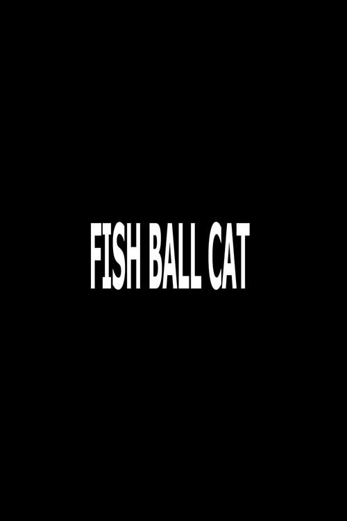 Fish Ball Cat 2012 official movie poster