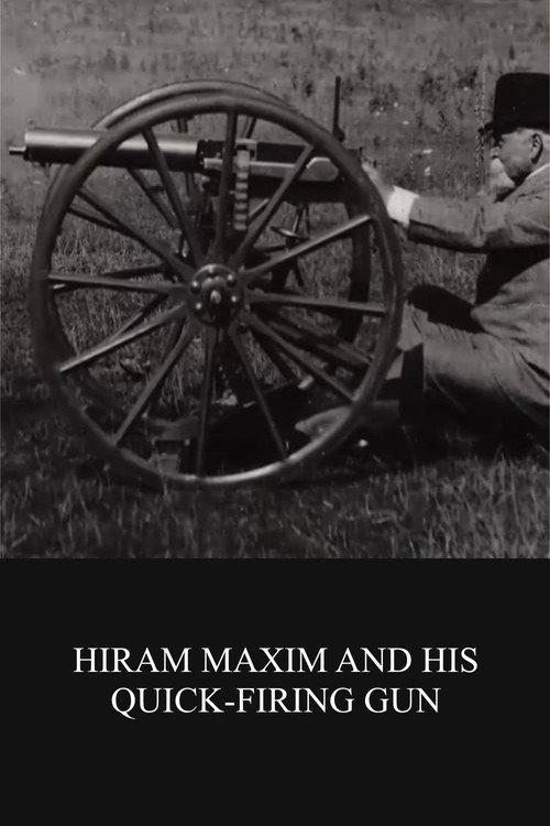 Hiram Maxim and His Quick-firing Gun 1897 official movie poster