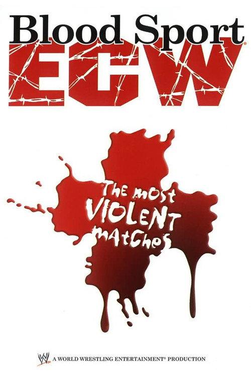 ECW: Bloodsport  The Most Violent Matches 2006 official movie poster