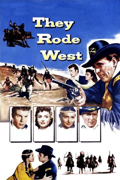 They Rode West 1954 official movie poster