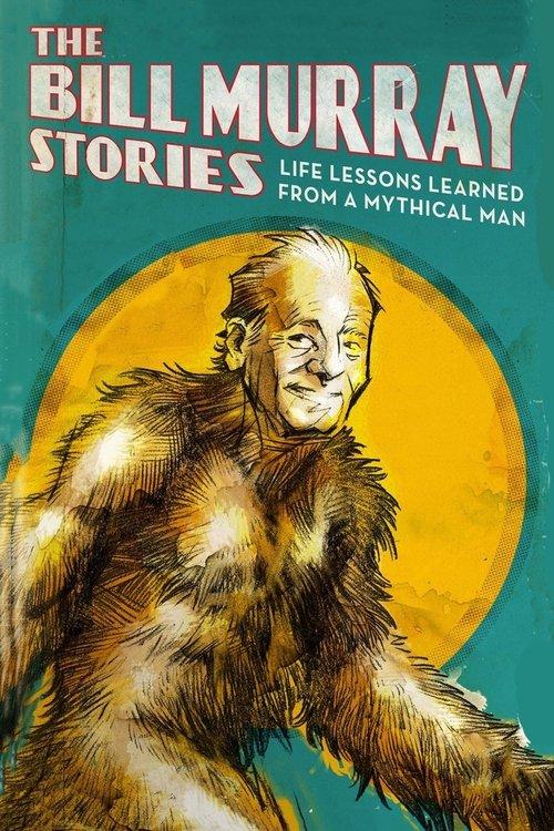 The Bill Murray Stories: Life Lessons Learned from a Mythical Man 2018 official movie poster