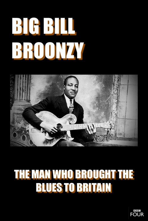 Big Bill Broonzy: The Man who Brought the Blues to Britain 2013 official movie poster